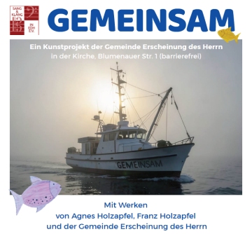 Gemeinsam - Ein Kunstprojekt in der Kirche Erscheinung des Herrn in München-Blumenau